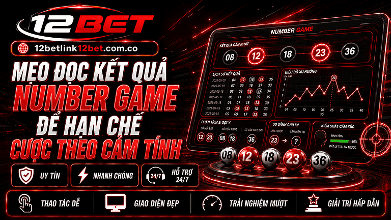 Mẹo đọc kết quả Number Game để hạn chế cược theo cảm tính
