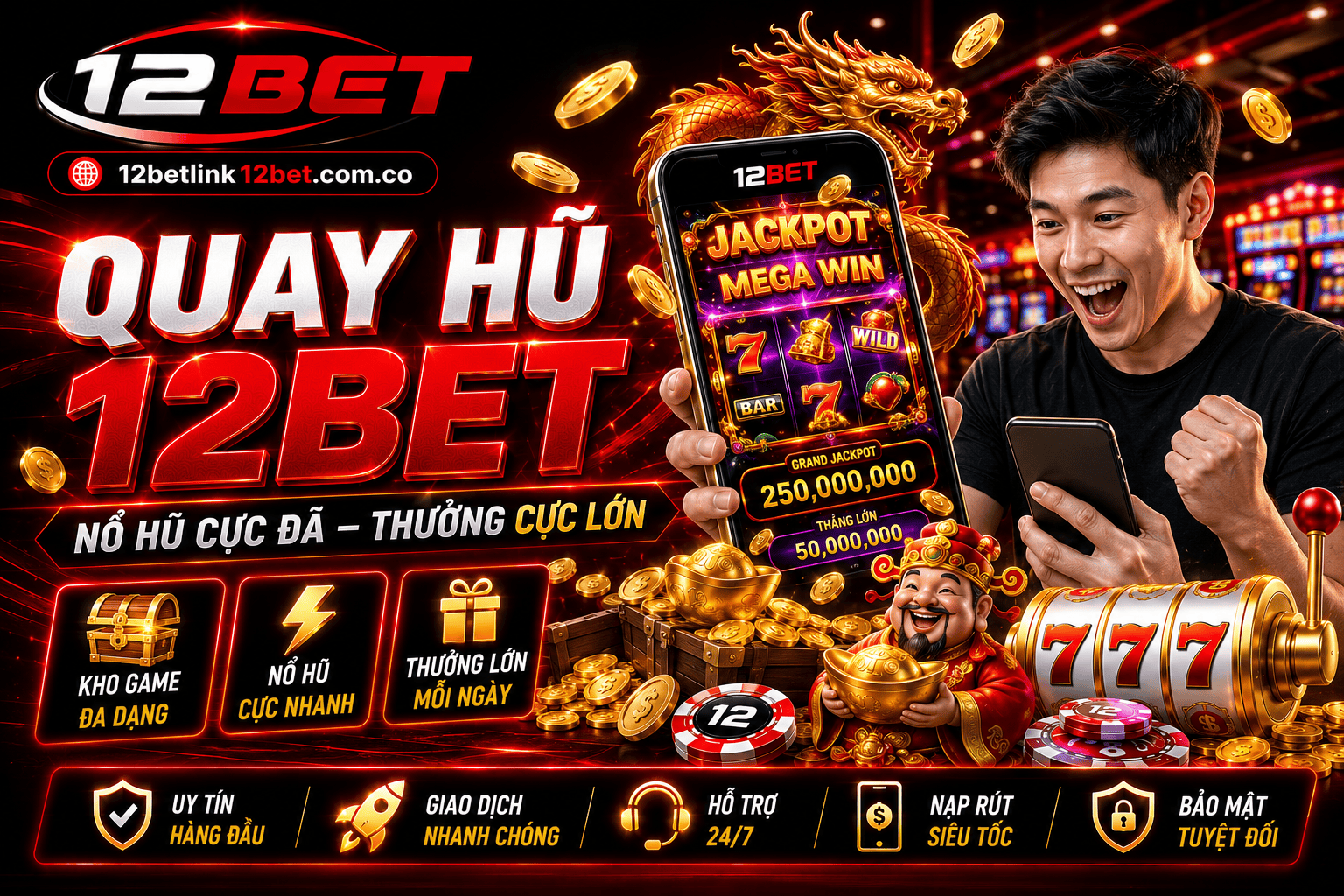 Quay hũ 12BET - Kho trò chơi khổng lồ, săn jackpot cực khủng Quay hu 12BET - Kho tro choi khong lo, san jackpot cuc khung