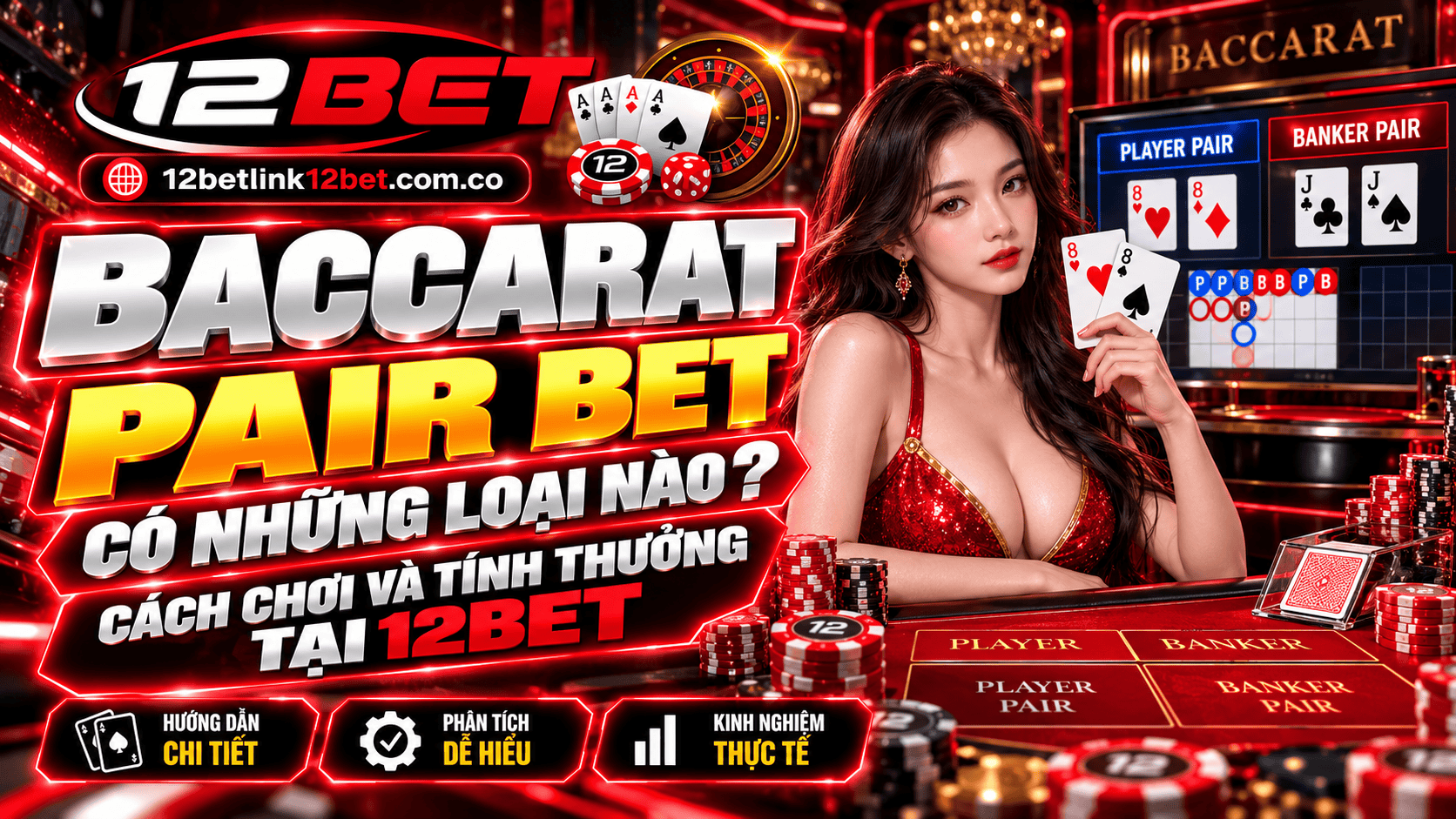 Baccarat Pair Bet có những loại nào? Cách chơi và tính thưởng tại 12BET