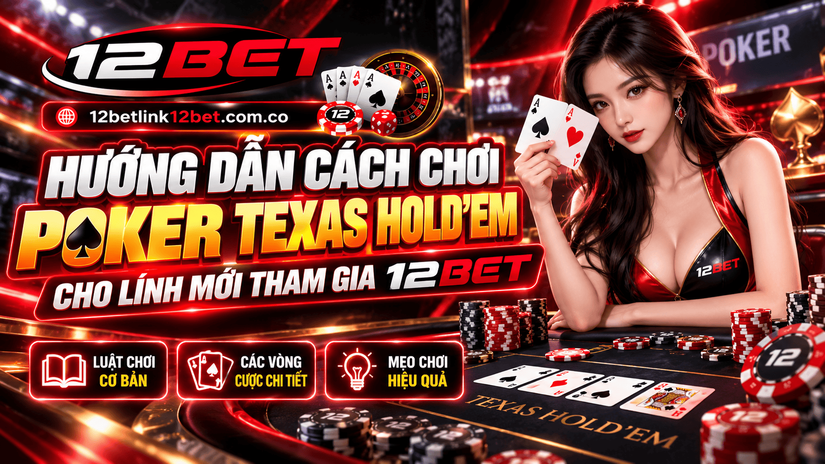 Hướng dẫn cách chơi Poker Texas Hold’em cho lính mới tham gia 12BET Hướng dẫn cách chơi Poker Texas Hold’em cho lính mới tham gia 12BET