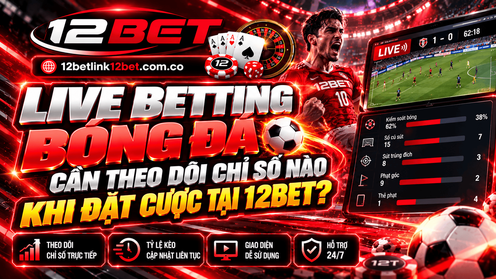 Live Betting bóng đá cần theo dõi chỉ số nào khi đặt cược tại 12BET? Live Betting bóng đá cần theo dõi chỉ số nào khi đặt cược tại 12BET?